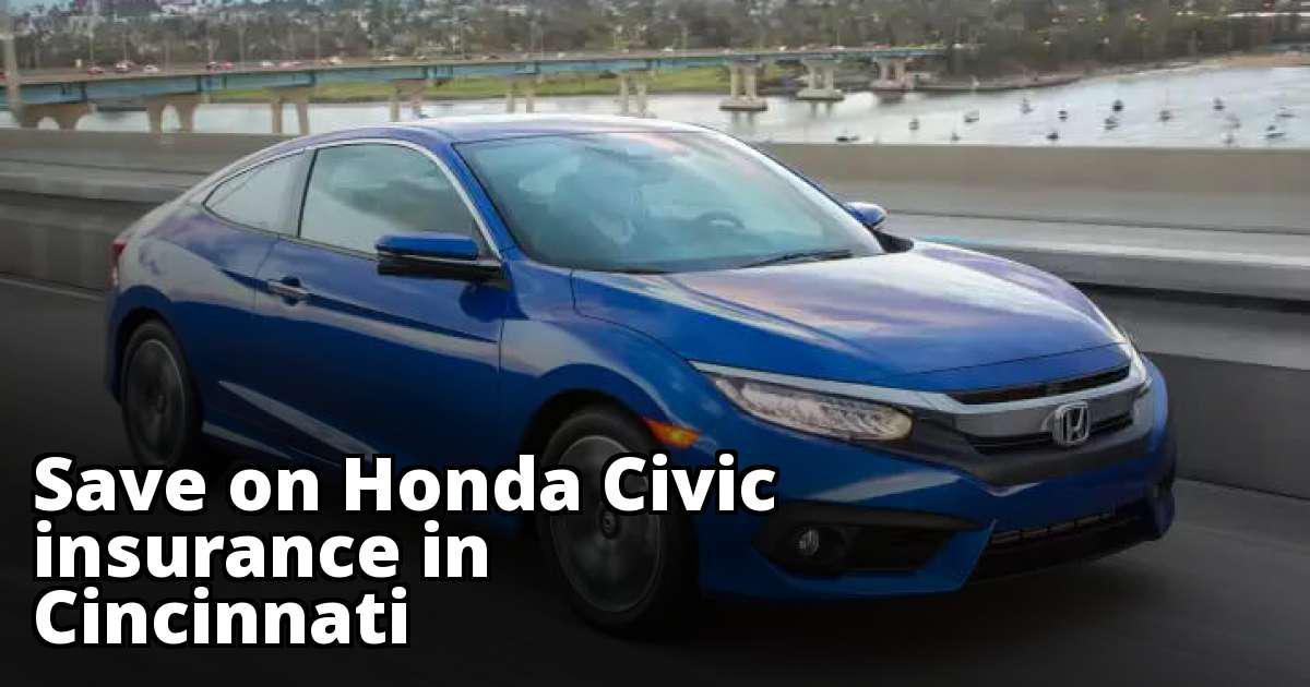 Cheap Rates for Honda Civic Insurance in Cincinnati, OH